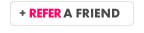 Refer A Friend
