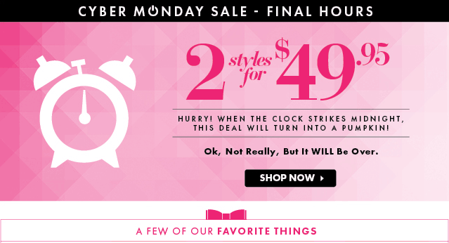 Cyber Monday Sale - Final Hours! 2 Styles For $49.95!
